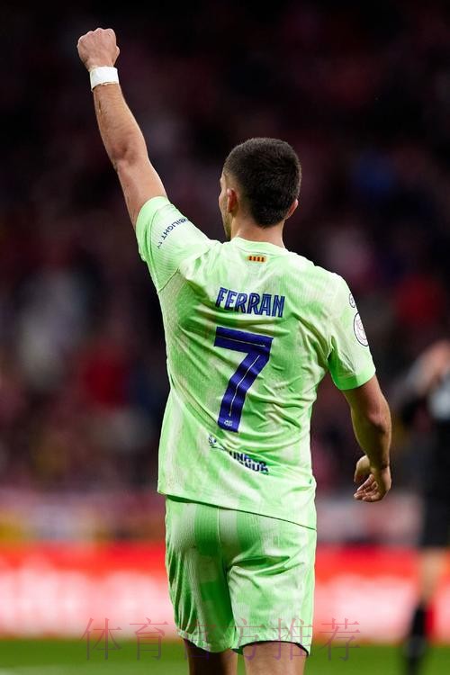 费兰-托雷斯的巴萨首秀可能要等到1月12日战皇马